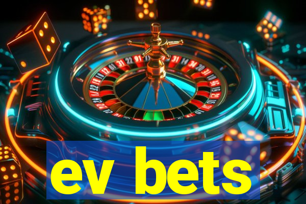 ev bets